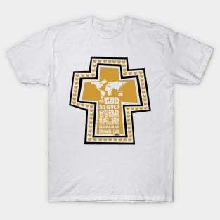 For God so loved that he gave his only Son that whoever believes in Him should not perish but have eternal life T-Shirt